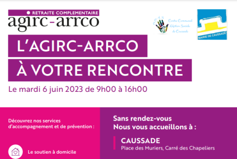 L'AGIRC-ARRCO À VOTRE RENCONTRE - CAUSSADE - 6 juin L'AGIRC-ARRCO À VOTRE RENCONTRE - CAUSSADE - 6 juin